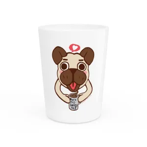 More Pug Coffee Please Shot Glass